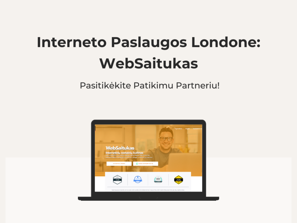 Interneto Paslaugos Londone WebSaitukas – Pasitikėkite Patikimu Partneriu!